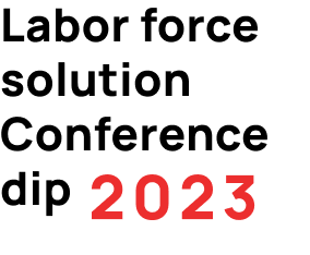 Labor force solution Conference dip 2023