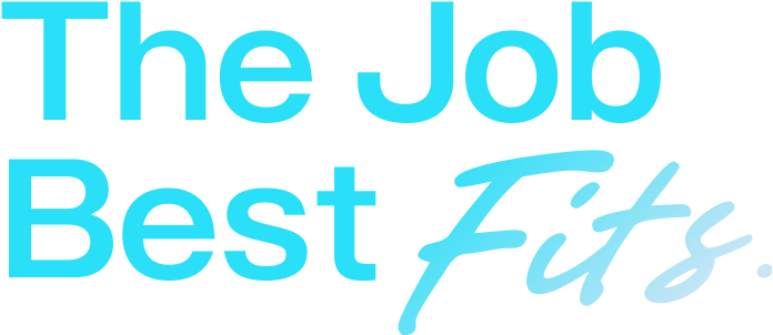 The Job Best Fits.