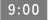 9:00
