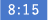 8:15